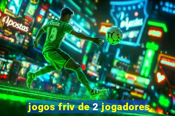 jogos friv de 2 jogadores